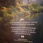 A banner of nature with white text reading, " Neurodiversity is biological, natural and more than that, valuable."